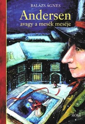 Andersen, avagy a mesék meséje