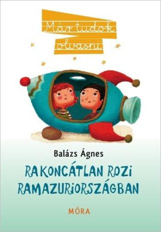 Rakoncátlan Rozi Ramazuriországban Balázs Ágnes