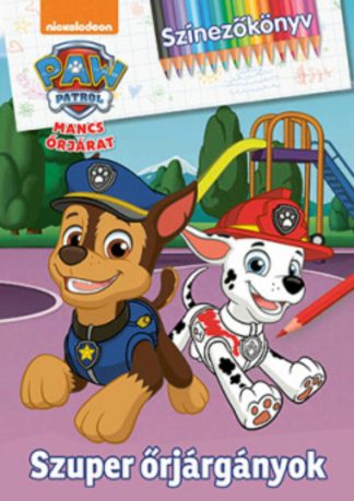 Greff András: Mancs őrjárat- Szuper őrjárgányok, színezőkönyv